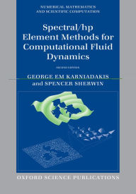 Title: Spectral/hp Element Methods for Computational Fluid Dynamics: Second Edition, Author: George Karniadakis