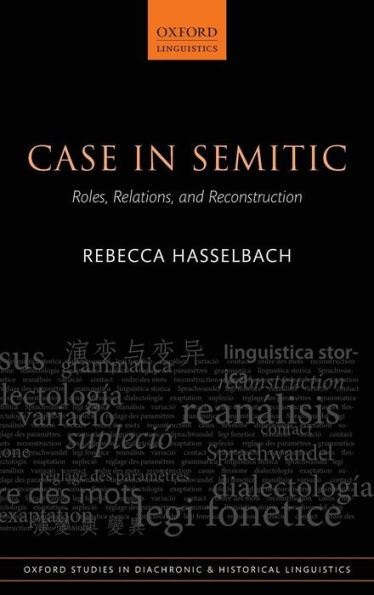 Case in Semitic: Roles, Relations, and Reconstruction