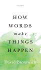 How Words Make Things Happen