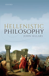 Title: Hellenistic Philosophy, Author: John Sellars