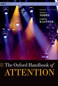 Title: The Oxford Handbook of Attention, Author: Kia Nobre