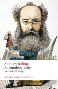 Title: An Autobiography: and Other Writings, Author: Anthony Trollope