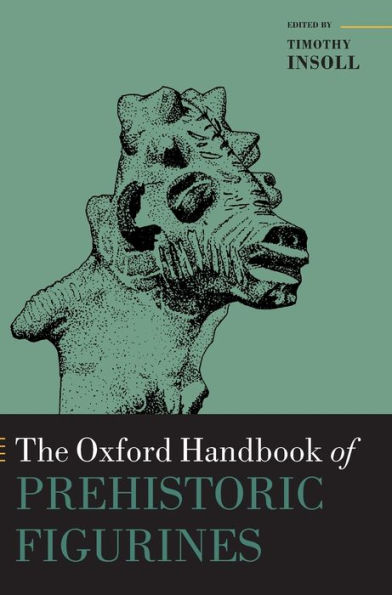 The Oxford Handbook of Prehistoric Figurines