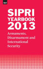 SIPRI Yearbook 2013: Armaments, Disarmament and International Security