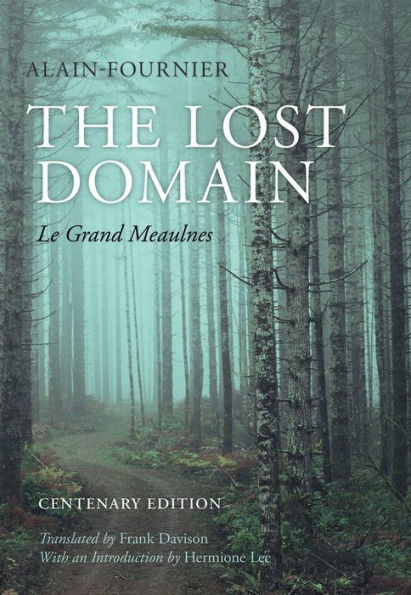 The Lost Domain: Le Grand MeaulnesCentenary Edition