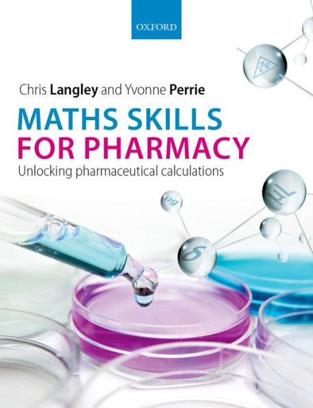 Maths Skills for Pharmacy: Unlocking pharmaceutical calculations / Edition 1
