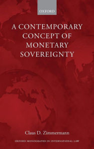 Title: A Contemporary Concept of Monetary Sovereignty, Author: Claus D. Zimmermann