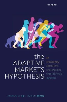 The Adaptive Markets Hypothesis: An Evolutionary Approach to Understanding Financial System Dynamics