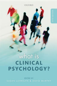 Title: What is Clinical Psychology? / Edition 5, Author: Susan Llewelyn