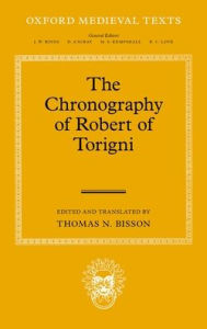 Title: The Chronography of Robert of Torigni, Author: Thomas N. Bisson