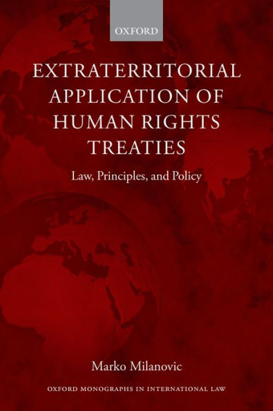 Extraterritorial Application of Human Rights Treaties: Law, Principles, and Policy