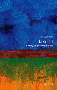 Title: Light: A Very Short Introduction, Author: Ian A. Walmsley