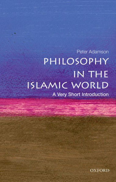 Philosophy the Islamic World: A Very Short Introduction