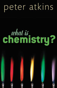 Title: What is Chemistry?, Author: Peter Atkins