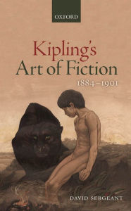 Title: Kipling's Art of Fiction 1884-1901, Author: David Sergeant