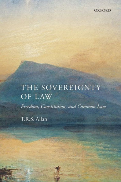 The Sovereignty of Law: Freedom, Constitution, and Common Law