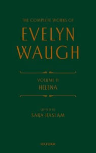 Title: The Complete Works of Evelyn Waugh: Helena: Volume 11, Author: Evelyn Waugh