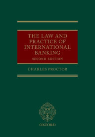 Title: The Law and Practice of International Banking / Edition 2, Author: Charles Proctor