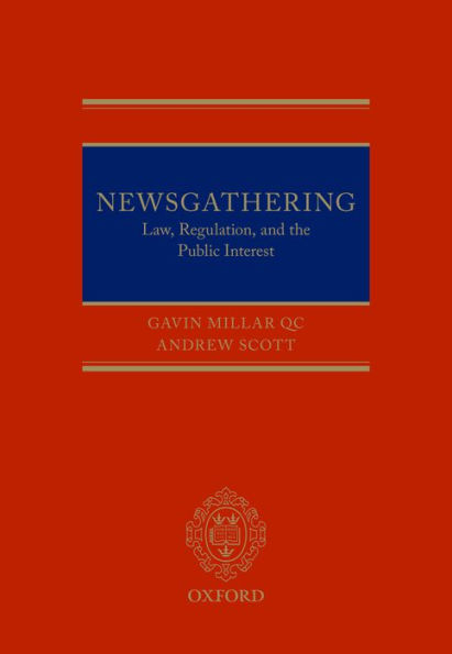 Newsgathering: Law, Regulation and the Public Interest