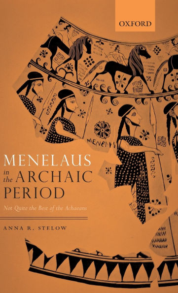 Menelaus in the Archaic Period: Not Quite the Best of the Achaeans