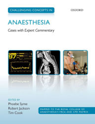 Challenging Concepts in Anaesthesia: A case-based approach with expert commentary