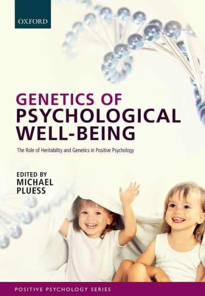 Genetics of Psychological Well-Being: The Role Heritability and Genes Positive Psychology