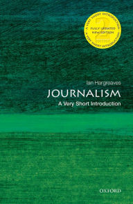 Title: Journalism: A Very Short Introduction, Author: Ian Hargreaves