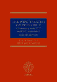 Title: The WIPO Treaties on Copyright: A Commentary on the WCT, the WPPT, and the BTAP / Edition 2, Author: Jorg Reinbothe