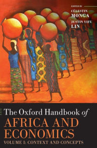 Title: The Oxford Handbook of Africa and Economics: Volume 1: Context and Concepts, Author: Celestin Monga