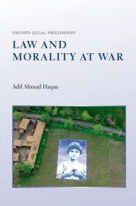 Title: Law and Morality at War, Author: Adil Ahmad Haque