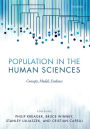 Population in the Human Sciences: Concepts, Models, Evidence