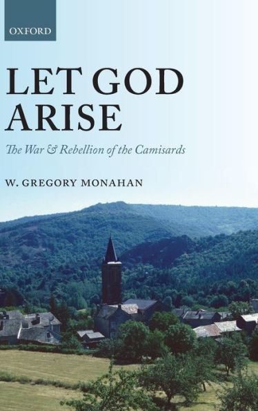 Let God Arise: The War and Rebellion of the Camisards