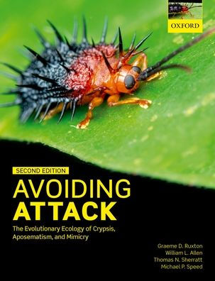 Avoiding Attack: The Evolutionary Ecology of Crypsis, Aposematism, and Mimicry / Edition 2