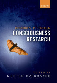 Title: Behavioural Methods in Consciousness Research, Author: Morten Overgaard
