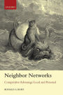 Neighbor Networks: Competitive Advantage Local and Personal