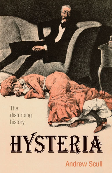Hysteria: The disturbing history