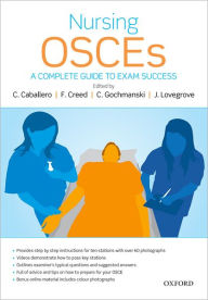 Title: Nursing OSCEs: A Complete Guide to Exam Success / Edition 1, Author: Catherine Cabellero