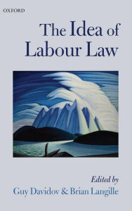 Title: The Idea of Labour Law, Author: Guy Davidov