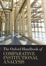 Title: The Oxford Handbook of Comparative Institutional Analysis, Author: Glenn Morgan