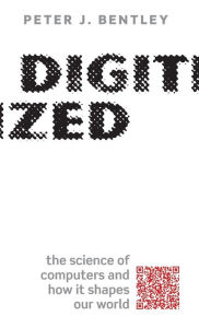 Title: Digitized: The Science of Computers and How It Shapes Our World, Author: Peter J. Bentley