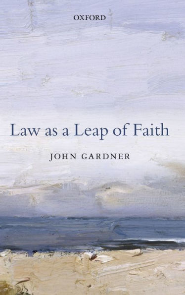 Law as a Leap of Faith: And Other Essays on General