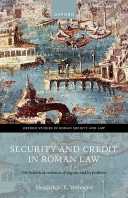 Security and Credit Roman Law: The Historical Evolution of Pignus Hypotheca