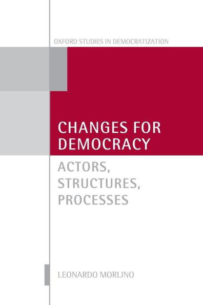 Changes for Democracy: Actors, Structures, Processes