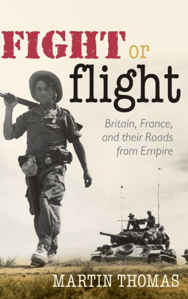 Fight or Flight: Britain, France, and the Roads from Empire