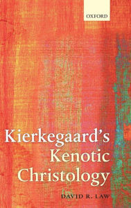 Title: Kierkegaard's Kenotic Christology, Author: David R. Law