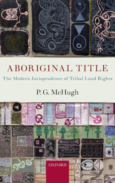 Aboriginal Title: The Modern Jurisprudence of Tribal Land Rights