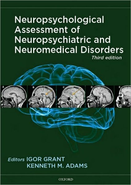 Neuropsychological Assessment of Neuropsychiatric and Neuromedical Disorders