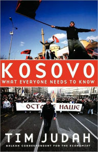 Title: Kosovo: What Everyone Needs to Know®, Author: Tim Judah