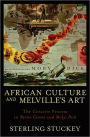 African Culture and Melville's Art: The Creative Process in Benito Cereno and Moby-Dick