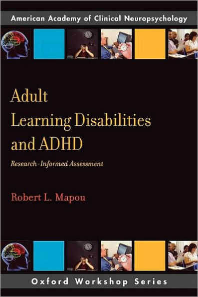 Adult Learning Disabilities and ADHD: Research-Informed Assessment